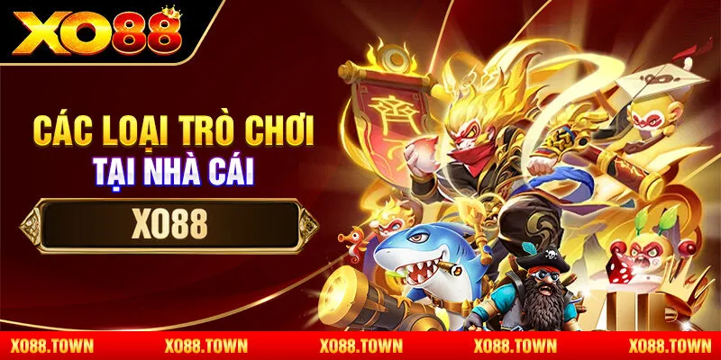 Các loại trò chơi tại nhà cái xo88