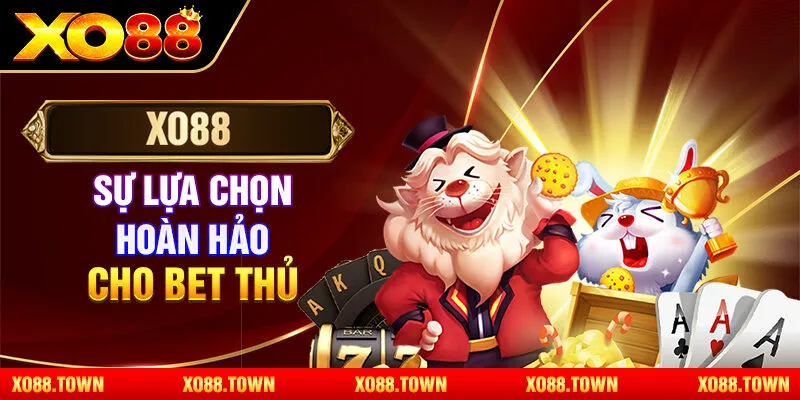 XO88 - Sự lựa chọn hoàn hảo cho bet thủ